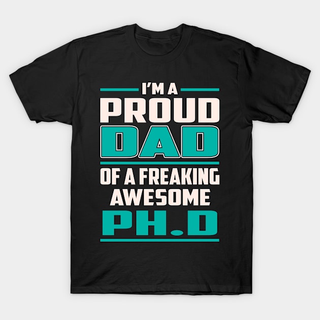 Proud DAD Ph.D T-Shirt by Rento